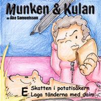 Munken & Kulan E, Skatten i potatisåkern ; Laga tänderna med daim