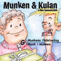 Munken & Kulan G, Munkens födelsedag ; Mask i mmunnen