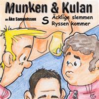 Munken & Kulan S, Äcklige slemmen ; Ryssen kommer
