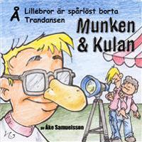 Munken & Kulan Å, Lillebror är spårlöst borta ; Trandansen