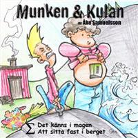 Munken & Kulan SIGMA, Det känns i magen ; Att sitta fast i berget