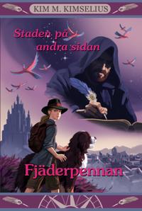Staden på andra sidan. Del 2, Fjäderpennan