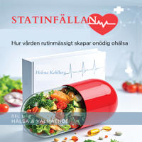 Statinfällan : hur vården rutinmässigt skapar onödig ohälsa