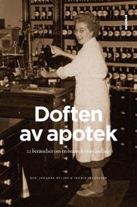 Doften av apotek : 22 berättelser om en bransch i förändring