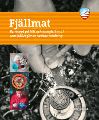 Fjällmat : 84 recept på lätt och energirik mat som håller för en veckas van