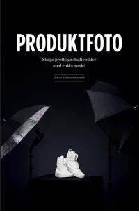 Produktfoto : skapa proffsiga studiobilder med enkla medel