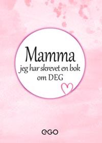 Bokomslag for Mamma – jeg har skrevet en bok om deg