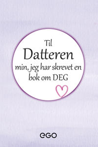 Til datteren min – jeg har skrevet en bok om deg