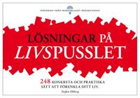 Lösningar på livspusslet - 248 praktiska och konkreta sätt att förenkla ditt liv