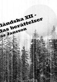 Di ångermanländska XII - De bortglömdas berättelser