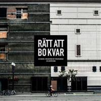 Rätt att bo kvar : en handbok i organisering mot hyreshöjningar och gentrifiering
