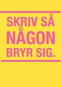 Skriv så någon bryr sig