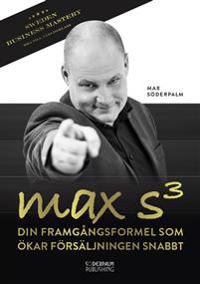Max S³ : din framgångsformel som ökar försäljningen snabbt