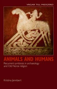 Animals and humans : recurrent symbiosis in archaeology and Old Norse religion