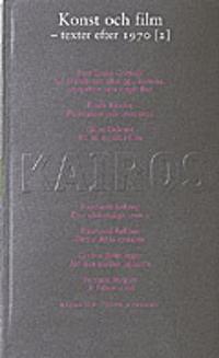 Konst och film. D. 2, Texter efter 1970 : Skriftserien Kairos Nr 9:2
