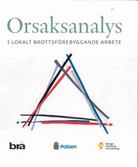 Bokomslag för Orsaksanalys : i lokalt brottsförebyggande arbete