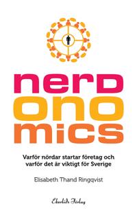 Nerdonomics - varför nördar startar företag och varför det är viktigt för Sverige