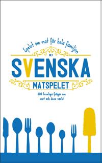 Svenska Matspelet : 600 trevliga frågor om mat och dess värld