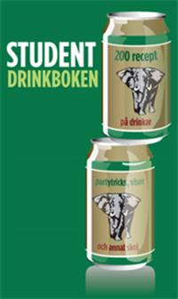 Studentdrinkboken : 200 recept på drinkar, partytricks och annat skoj