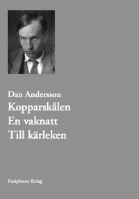 Kopparskålen. En vaknatt. Till kärleken.