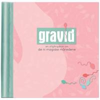 Gravid. En utfyllingsbok om de ni magiske månedene