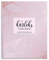 En kärleksförklaring : en fyll-i-bok om allt som jag älskar hos dig