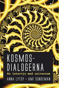 Kosmosdialogerna : en intervju med universum