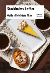 Stockholms kaféer : guide till de bästa fiken