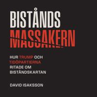 Biståndsmassakern : Hur Trump och Tidöpartierna ritade om biståndskartan