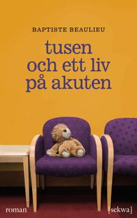 Tusen och ett liv på akuten