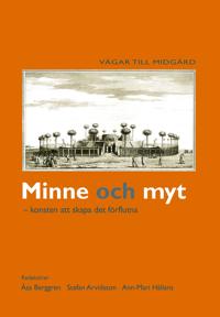 Minne och myt : konsten att skapa det förflutna