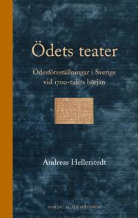 Ödets teater : Ödesföreställningar i Sverige vid 1700-talets början
