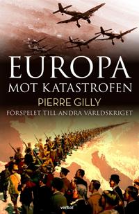 Europa mot katastrofen : Förspelet till andra världskriget