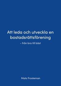 Att leda och utveckla en bostadsrättsförening - från bra till bäst