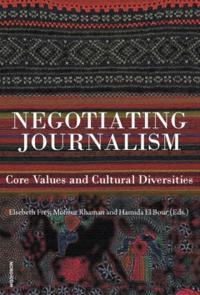 Negotiating journalism : core values and cultural deversities