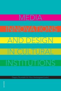Media innovations and design in cultural institutions