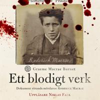 Ett blodigt verk : dokument rörande mördaren Roderick Macrae