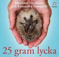 25 gram lycka: Ninna - en liten igelkott med ett stort hjärta