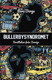 Bullerbysyndromet : Berättelser från Sverige