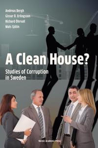 A Clean House? : Studies of Corruption in Sweden