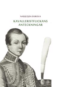 Kavalleristflickans anteckningar : tilldragelse i Ryssland