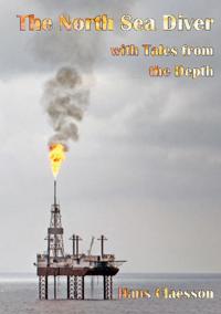 The North Sea Diver with Tales from the Depth