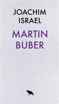 Martin Buber - Dialogfilosof och sionist