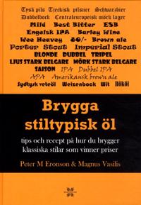 Brygga stiltypisk öl : Tips och recept på hur du brygger klassisk och vinna