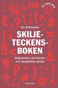 Skiljeteckensboken : skiljetecken, skrivtecken och typografiska grepp