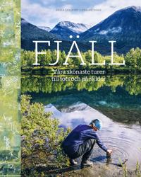 Bokomslag för Fjäll :  våra skönaste turer till fots och på skidor