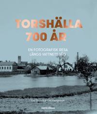 Torshälla 700 år  en fotografisk resa längs vattnets väg