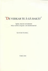 "De verkar te å gå bakåt" Språk, etnicitet och identitet belyst utifrån emigrant- och dialektmaterial