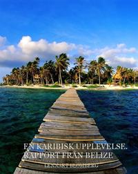 En Karibisk upplevelse. Rapport från Belize