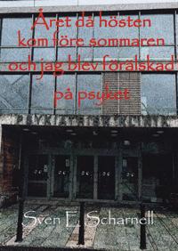 Året då hösten kom före sommaren och jag blev förälskad på psyket